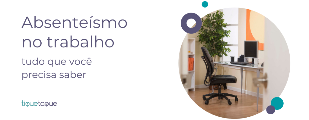 Absenteísmo No Trabalho: Tudo Que Você Precisa Saber - Tique Blog