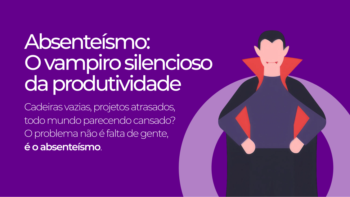 Absenteísmo: O Vampiro Silencioso da Produtividade
