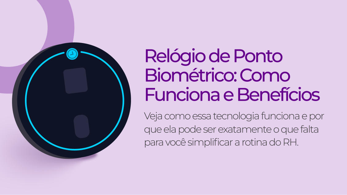 Relógio de Ponto Biométrico: Como Funciona e Benefícios. Veja como essa tecnologia funciona e por que ela pode ser exatamente o que falta para você simplificar a rotina do RH.