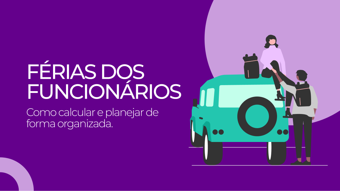 Férias dos funcionários: como calcular e planejar de forma organizada
