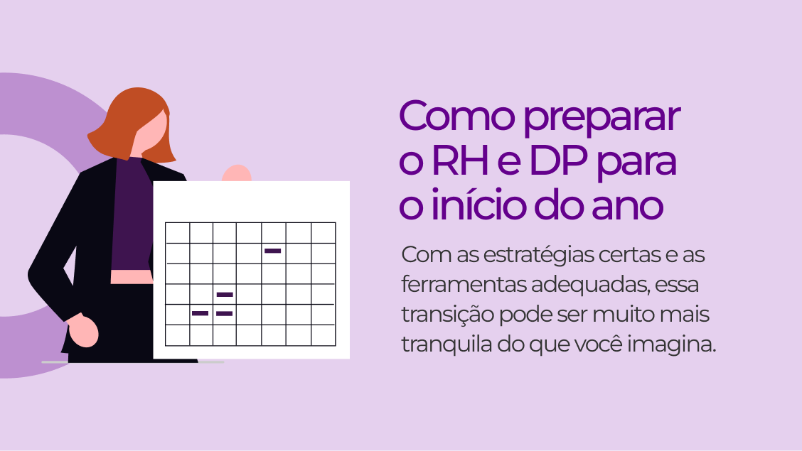 Como preparar o RH para o início do ano: Com as estratégias certas e as ferramentas adequadas, essa transição pode ser muito mais tranquila do que você imagina.