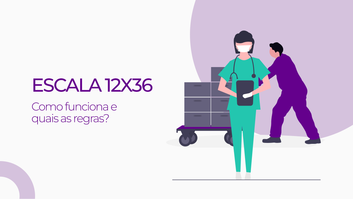 Escala 12x36: Como funciona e quais as regras?