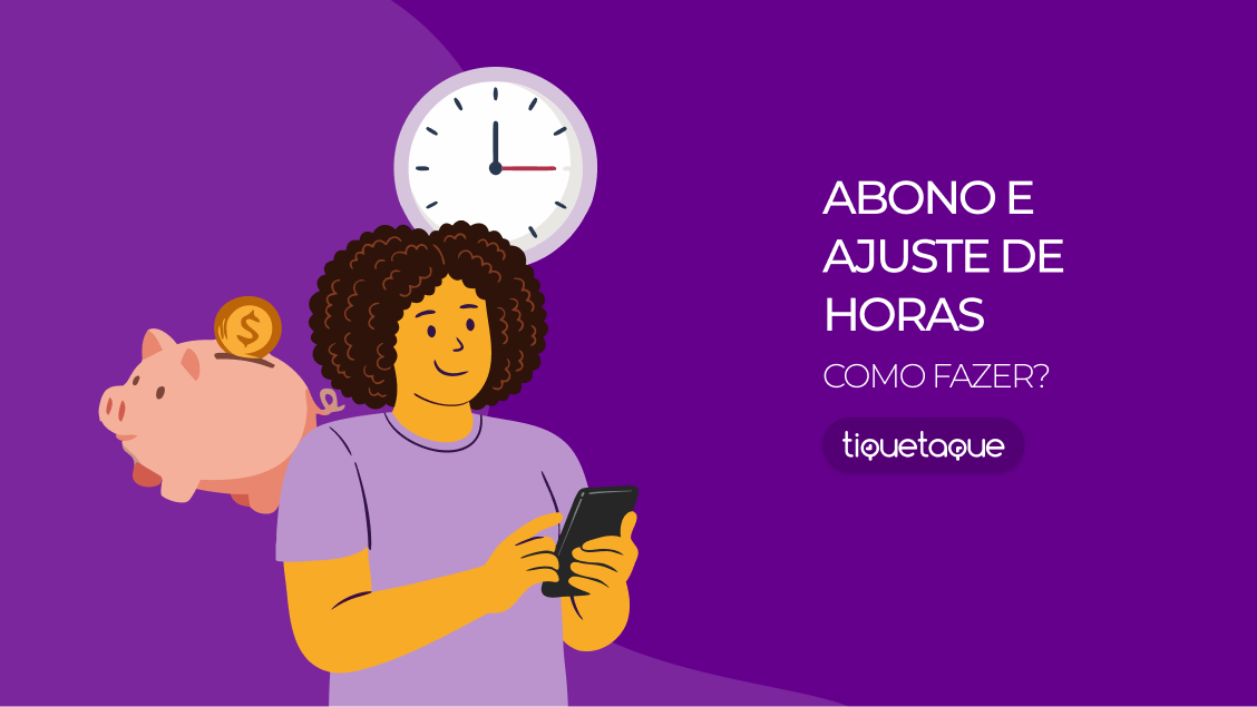 Abono e ajuste de horas: como fazer?
